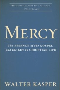 Mercy: The Essence of the Gospel and the Key to Christian Life Mercy: The Essence of the Gospel and the Key to Christian Life